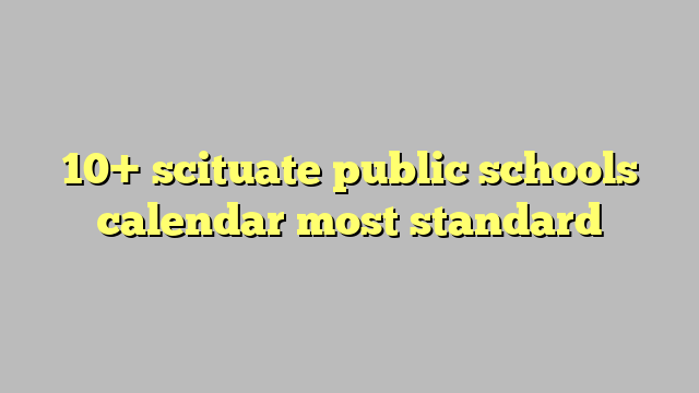 10 Scituate Public Schools Calendar Most Standard C ng L Ph p Lu t