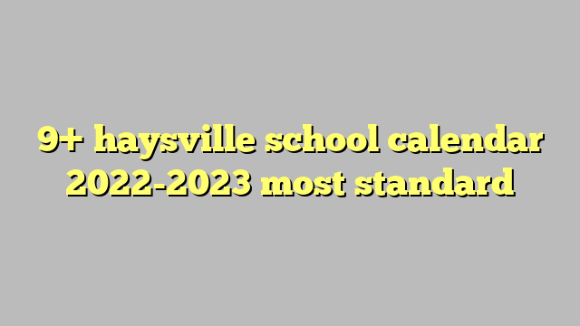 9 Haysville School Calendar 2022 2023 Most Standard C ng L Ph p Lu t