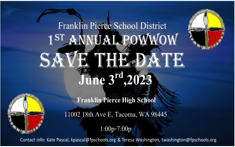 Franklin Pierce School District 1st Annual Pow Wow 2023 Pow Wow Calendar