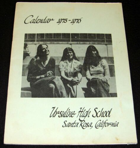 URSULINE HIGH SCHOOL 1975 1976 CALENDAR ACADEMIC SCHEDULE SANTA ROSA 